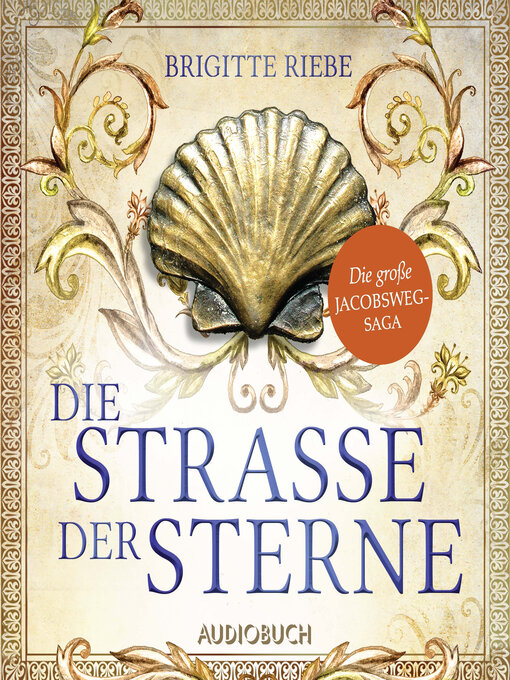 Title details for Die Straße der Sterne (Die große Jakobsweg-Saga, Band 1) by Brigitte Riebe - Available